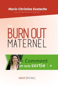Le burn out maternel, comment j'en suis sortie