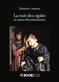LA NUIT DES CIGALES - ET AUTRES DIVERTISSEMENTS