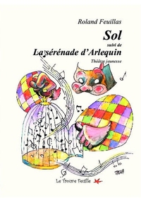 SOL / LA SERENADE D'ARLEQUIN - THEATRE JEUNESSE