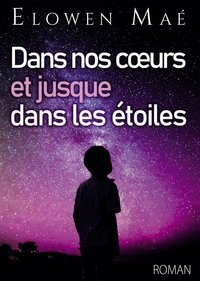 DANS NOS COEURS ET JUSQUE DANS LES ETOILES