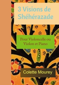 3 VISIONS DE SHEHERAZADE - POUR VIOLONCELLE OU VIOLON ET PIANO