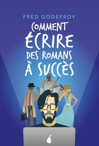 COMMENT ECRIRE DES ROMANS A SUCCES