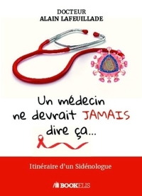 UN MEDECIN NE DEVRAIT JAMAIS DIRE CA...