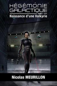 HEGEMONIE GALACTIQUE - NAISSANCE D'UNE VALKYRIE