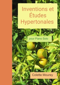 INVENTIONS ET ETUDES HYPERTONALES - POUR PIANO SOLO