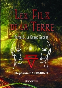 LES FILS DE LA TERRE - TOME 2 - LE GRAND SECRET