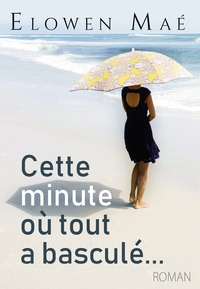 CETTE MINUTE OU TOUT A BASCULE...