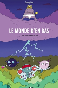 LE MONDE D'EN BAS - LES HEROS TOMBES DU CIEL