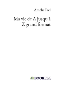 Ma vie de A jusqu'à Z grand format