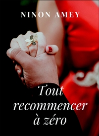TOUT RECOMMENCER A ZERO