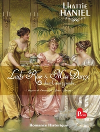 LADY ROSE & MISS DARCY, DEUX COEURS A PRENDRE...