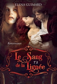 LE SANG DE LA LIGNEE T3