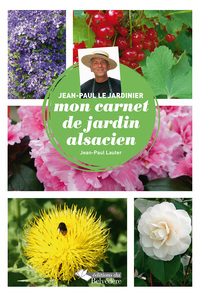 Jean-Paul Le Jardinier: mon carnet de jardin alsacien