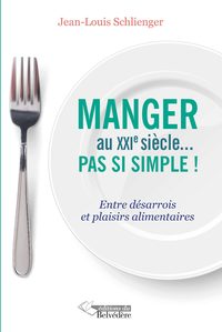 Manger au XXIe siècle pas si simple!