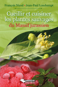 Cueillir et cuisiner les plantes sauvages du Massif Jurassien