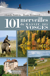 101 MERVEILLES DU MASSIF DES VOSGES