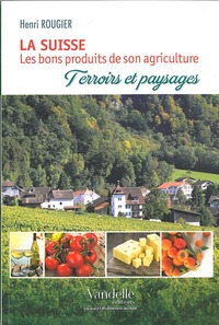 La Suisse, les bons produits de son agriculture