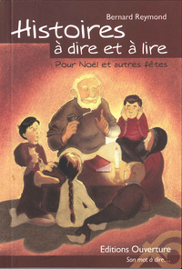 HISTOIRES A DIRE ET A LIRE POUR NOEL ET AUTRES FETES