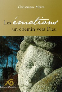 Les émotions, un chemin vers Dieu