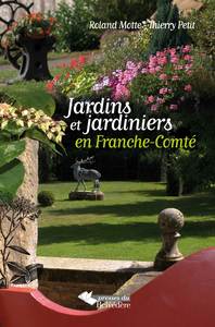 Jardins et jardiniers en Franche-Comté