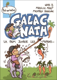 Galac et Nath 1 - La faim justifie les moyens