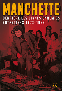 DERRIERE LES LIGNES ENNEMIES - ENTRETIENS 1973-1993