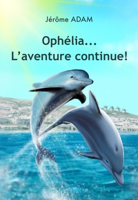 Ophélia...L'aventure continue!