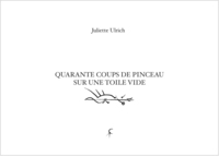 Quarante coups de pinceau sur une toile vide