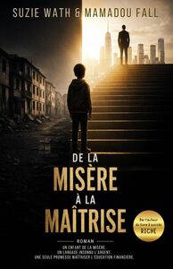 DE LA MISÈRE À LA MAÎTRISE