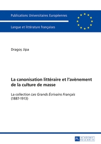 LA CANONISATION LITTERAIRE ET L'AVENEMENT DE LA CULTURE DE MASSE - LA COLLECTION  LES GRANDS ECRIVAI