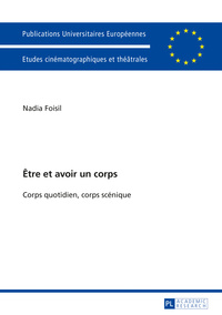 ETRE ET AVOIR UN CORPS - CORPS QUOTIDIEN, CORPS SCENIQUE