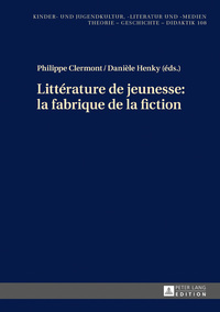 LITTERATURE DE JEUNESSE: LA FABRIQUE DE LA FICTION