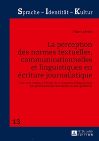 LA PERCEPTION DES NORMES TEXTUELLES, COMMUNICATIONNELLES ET LINGUISTIQUES EN ECRITURE JOURNALISTIQUE