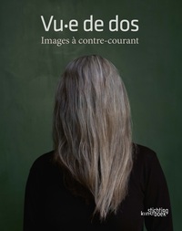 VU-E DE DOS - L IMAGE A CONTRE-COURANT