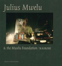 JULIUS MWELU & THE MWELU FOUNDATION / NAIROBI