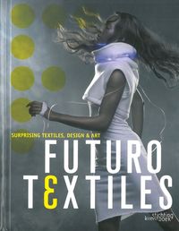 FUTURO TEXTILES 3 - SURPRISING TEXTILES,DESIGN ET ART