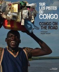 SUR LES PISTES DU CONGO - CONGO ON THE ROAD