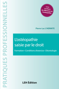 LOSTEOPATHIE SAISIE PAR LE DROIT - FORMATION  CONDITIONS DEXERCICE  DEONTOLOGIE