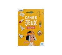 CAHIER DE JEUX - EGYPTE - APPRENDRE L'HISTOIRE EN S'AMUSANT