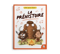 C'EST QUOI DEJA ? LA PREHISTOIRE