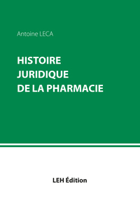 HISTOIRE JURIDIQUE DE LA PHARMACIE