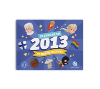 Je suis né en 2013. Et quelle année !