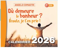 CALENDRIER 2026 - OU DEMEURE LE BONHEUR ? ECOUTE JE T'EN PRIE