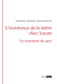 L INSTANCE DE LA LETTRE CHEZ LACAN. LE TOURNANT DE 1971