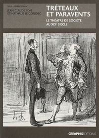 TRETEAUX ET PARAVENTS. LE THEATRE DE SOCIETE AU XIXEME SIECLE