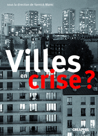 Villes en crises ? Les politiques municipales faces aux pathologies urbaines (fin XVIIIème-début XXè