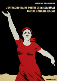 L'EXTRAORDINAIRE DESTIN DE MILDA BULLE. UNE PASIONARIA ROUGE