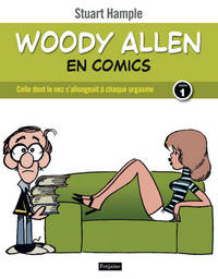 Woody Allen en comics, tome 1. Celle dont le nez s'allongeait à chaque orgasme