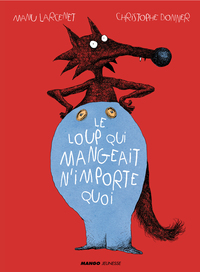 Le loup qui mangeait n'importe quoi