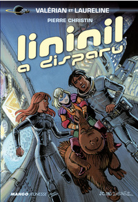 LININIL A DISPARU - VALERIAN ET LAURELINE - TOME 1
